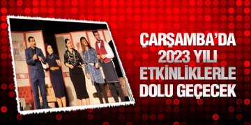 Çarşamba’da 2023 Yılı Etkinliklerle Dolu Geçecek