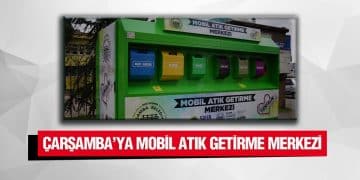 Çarşamba’ya Mobil Atık Getirme Merkezi