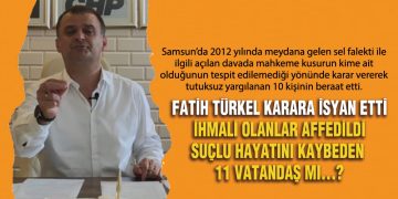 Samsun’da Sel Felaketi’nin Suçlusu Bulunamadı
