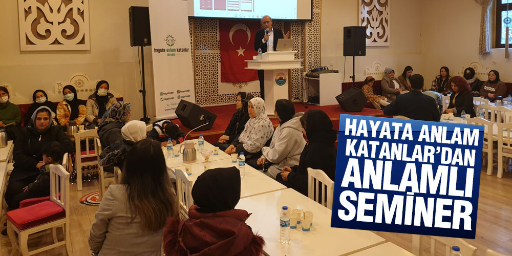 Hayata Anlam Katanlar ‘Kadına Karşı Şiddete Son Ver’ Semineri Düzenledi