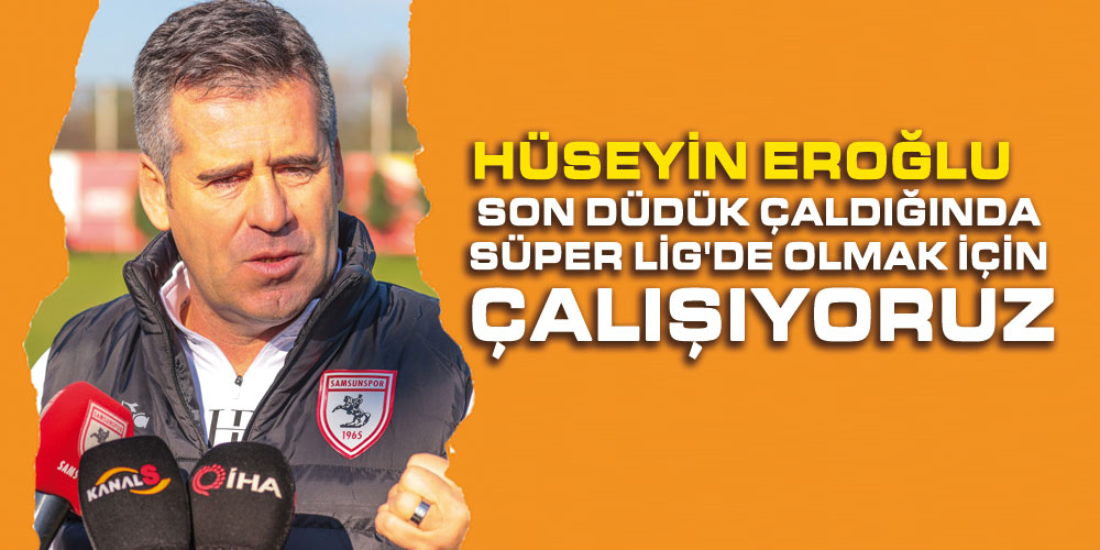 Eroğlu Kamp Çalışmalarını Değerlendirdi