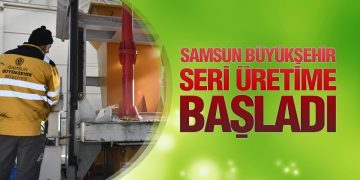 Samsun Büyükşehir Seri Üretime Başladı