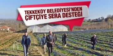 Tekkeköy Belediyesi’nden Çiftçiye Sera Desteği