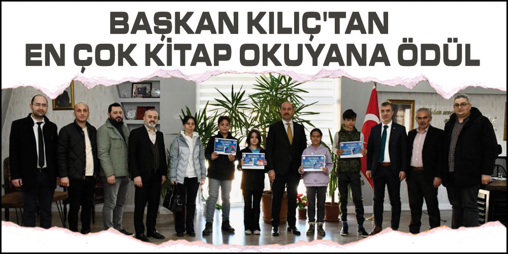 Başkan Kılıç’tan En Çok Kitap Okuyana Ödül