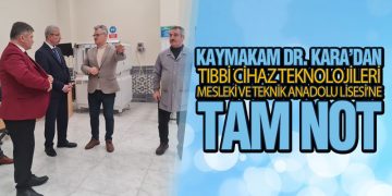 Kaymakam Dr. Kara’dan Tıbbi Cihaz Teknolojileri Mesleki Ve Teknik Anadolu Lisesi’ne Tam Not