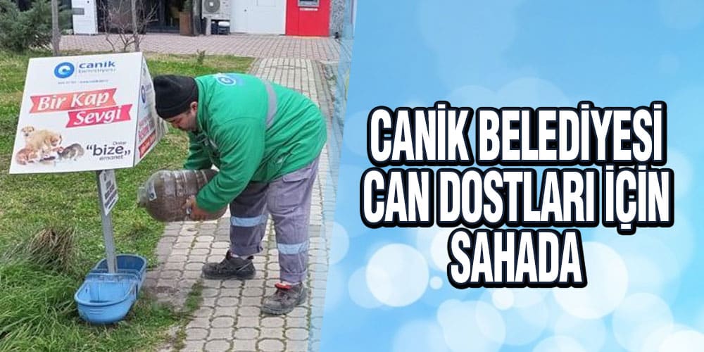 Canik Belediyesi Can Dostları İçin Sahada