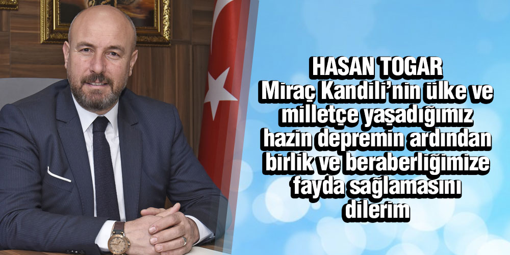 Tekkeköy Belediye Başkanı Hasan Togar Miraç Kandili’ni kutladı