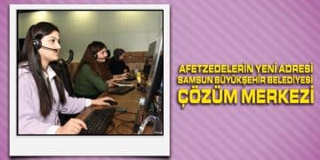 Samsun’da Afetzedeler Taleplerini Çözüm Merkezi’ne Bildirecek
