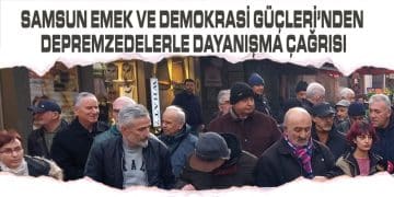 Samsun Emek Ve Demokrasi Güçleri’nden Depremzedelerle Dayanışma Çağrısı