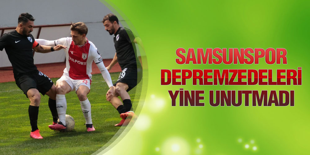 Samsunspor Depremzedeleri Yine Unutmadı