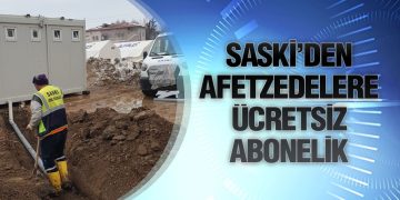 SASKİ’den Afetzedelere Ücretsiz Abonelik