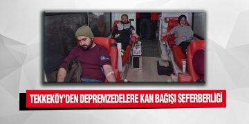 Tekkeköy’den Depremzedelere Kan Bağışı Seferberliği