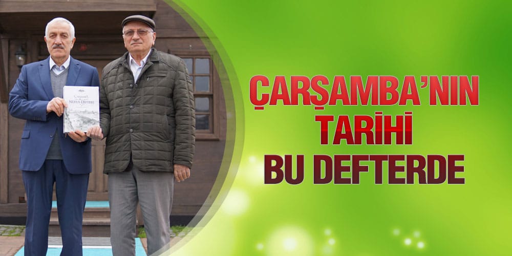 Çarşamba Tarihine Işık Tutacak, ‘Çarşamba Nüfus Defteri’
