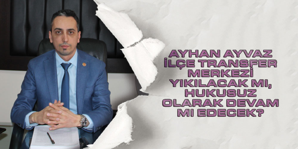 Ayvaz, ‘Başkan Demir Mahkeme Kararlarını Uygulamalı’