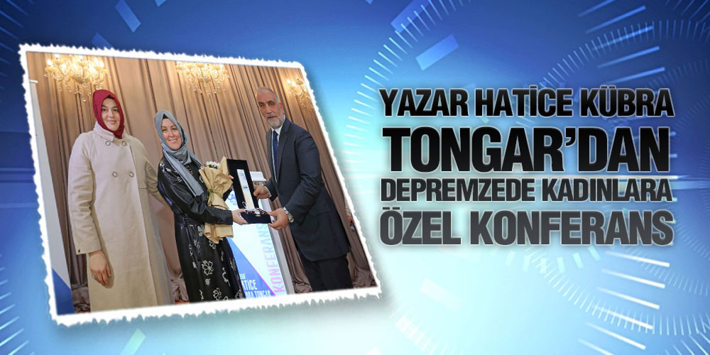 Canik’te Yazar Hatice Kübra Tongar’dan Depremzede Kadınlara Özel Konferans