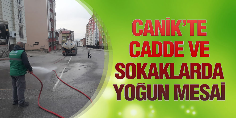 Canik’te Cadde Ve Sokaklarda Yoğun Mesai