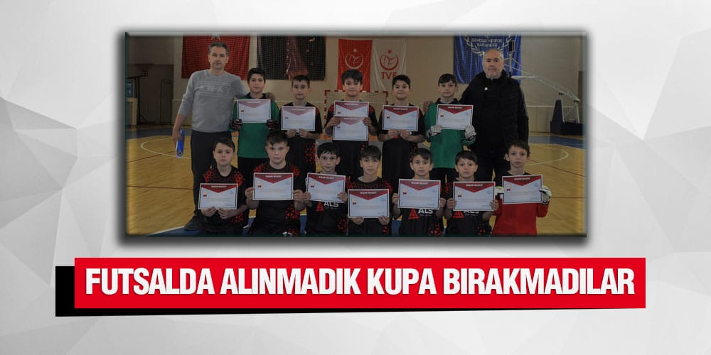 Futsalda Alınmadık Kupa Bırakmadılar