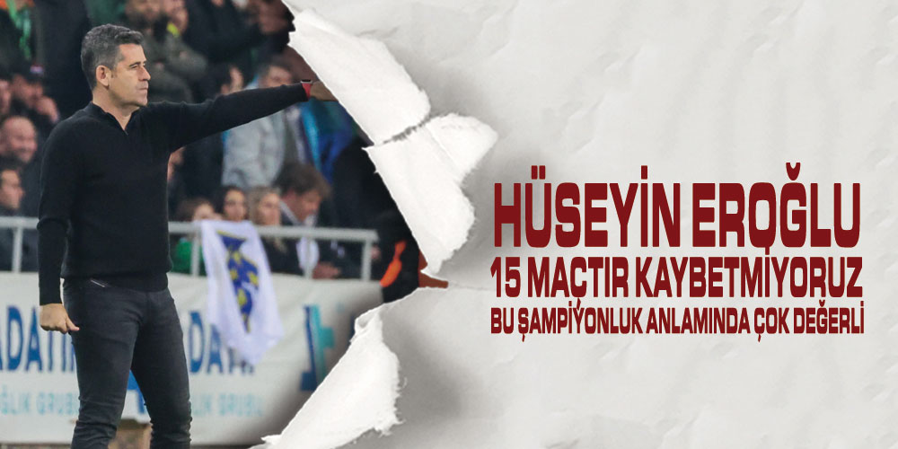 Eroğlu: ‘Oyuncularımla Gurur Duyuyorum’