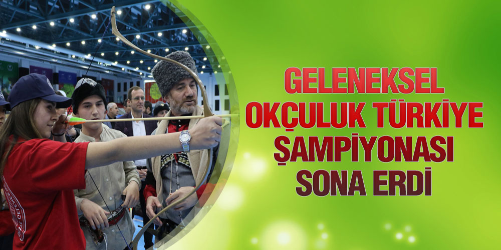 Geleneksel Okçuluk Türkiye Şampiyonası Sona Erdi