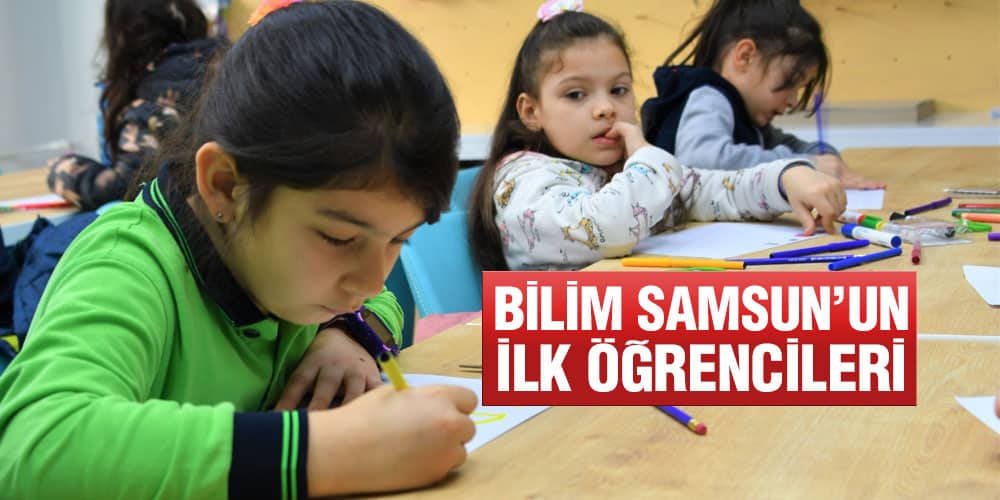Bilim Samsun’un İlk Öğrencileri