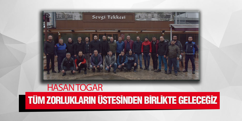 Togar Deprem Bölgesinde Mücadele Eden Personel ile Buluştu