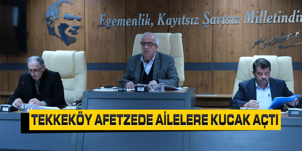 Tekkeköy Afetzede Ailelere Kucak Açtı