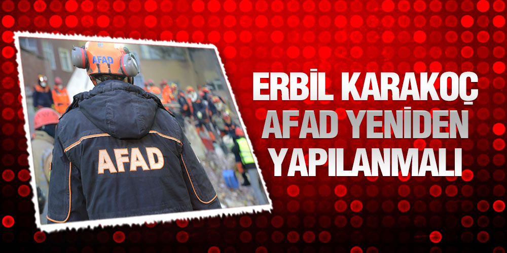 Erbil Karakoç’tan AFAD Açıklaması