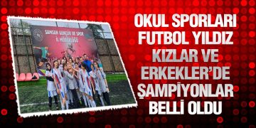 Okul Sporları Futbol Yıldız Kızlar ve Erkekler İl Birinciliği sona erdi