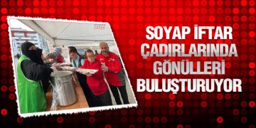 SOYAP İftar Çadırlarında Gönülleri Buluşturuyor