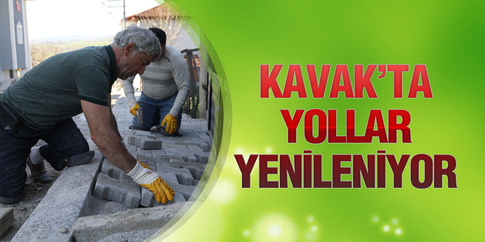 Kavak’ta Yollar Yenileniyor