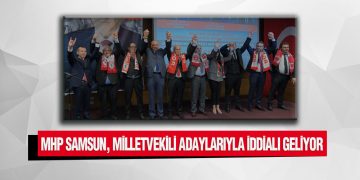 MHP Samsun, Milletvekili Adaylarıyla İddialı Geliyor